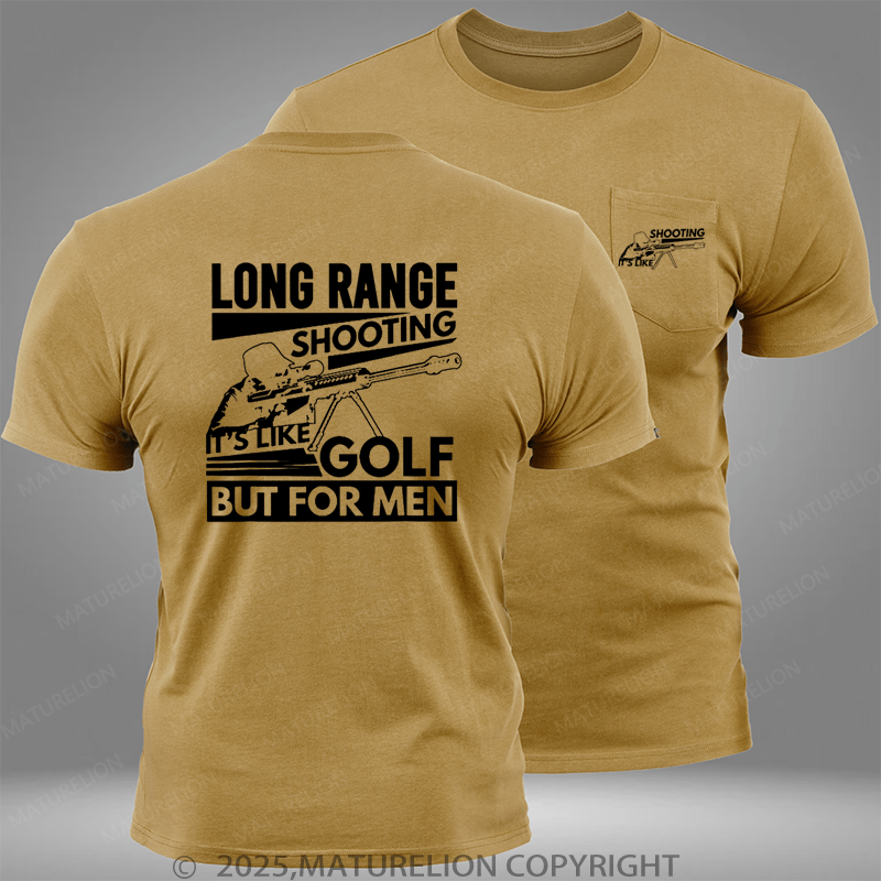 Maturelion Long Range Shooting It's Like Golf But For Men Pocket T-Shirt