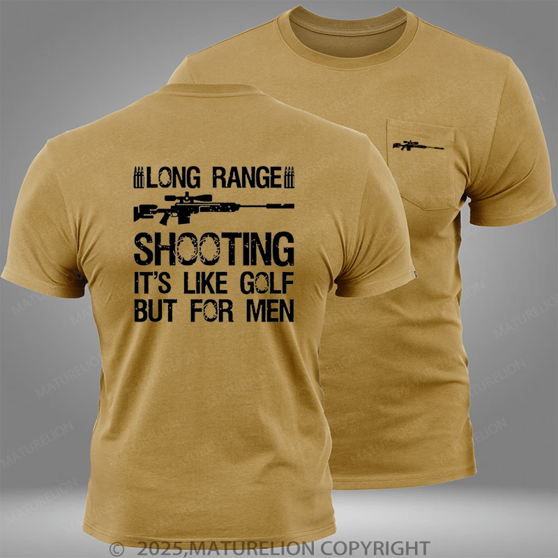 Maturelion Long Range Shooting It's Like Golf But For Men Pocket T-Shirt