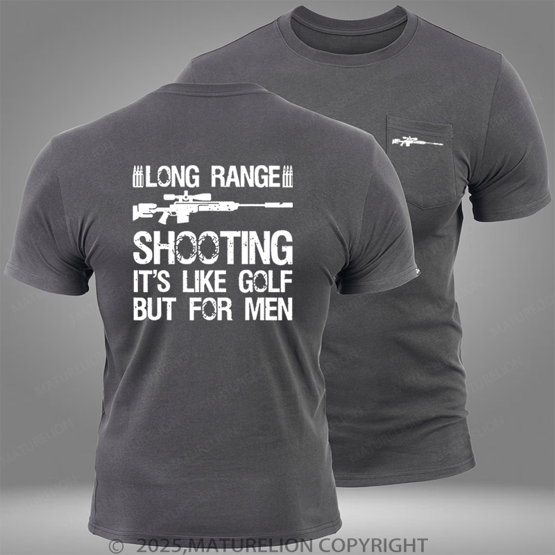 Maturelion Long Range Shooting It's Like Golf But For Men Pocket T-Shirt