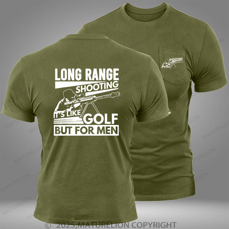 Maturelion Long Range Shooting It's Like Golf But For Men Pocket T-Shirt