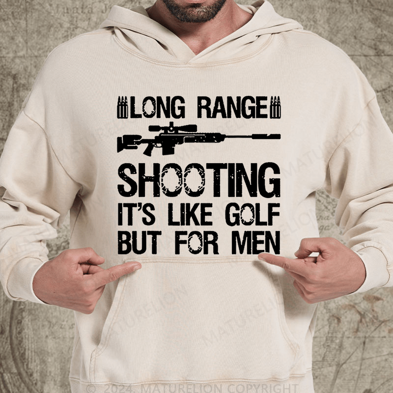 Maturelion Long Range Shooting It's Like Golf But For Men Vintage Washed Hoodie