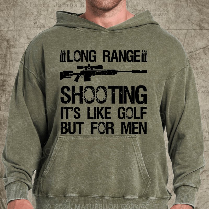 Maturelion Long Range Shooting It's Like Golf But For Men Vintage Washed Hoodie