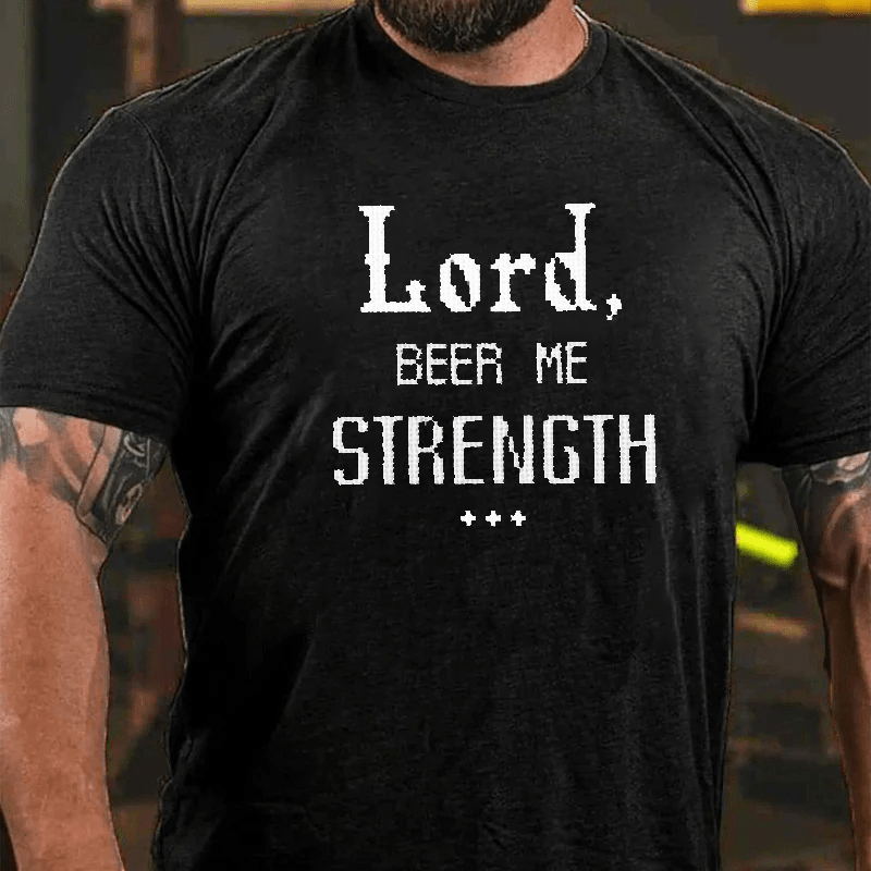 Maturelion Lord, Beer Me Strength Cotton T-Shirt