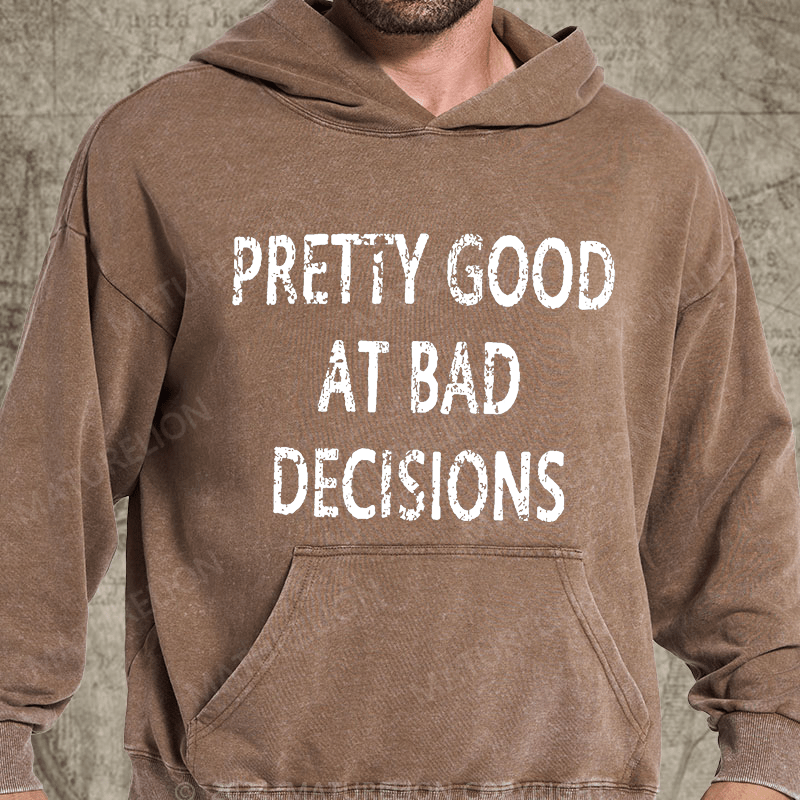 Maturelion Pretty Good At Bad Decisions Vintage Washed Hoodie