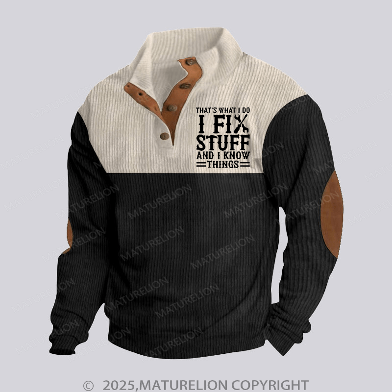 Maturelion Men's Henley Shirt That's What I Do I Fix Stuff And I Know Things Funny Stand Collar Button Henley Shirt