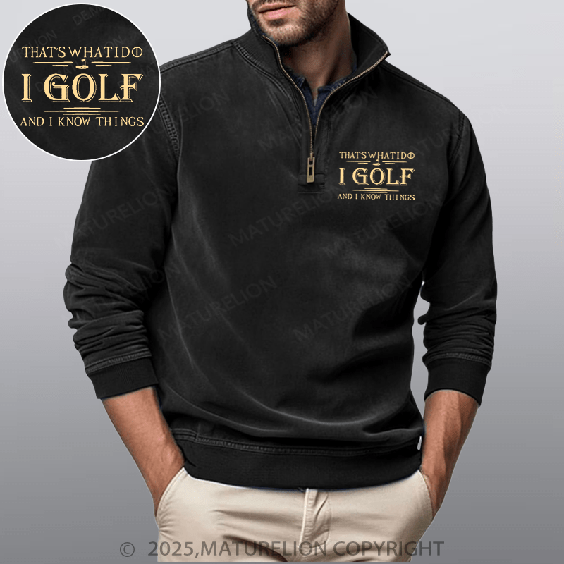 Maturelion Men's Henley Shirt That's What I Do I Golf And I Know Things Funny Stand Collar Henley Shirt