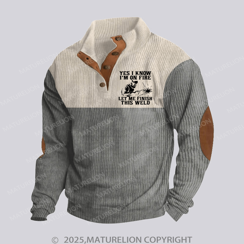 Maturelion Men's Henley Shirt Yes I Know I'm On Fire Let Me Finish This Weld Funny Stand Collar Button Henley Shirt