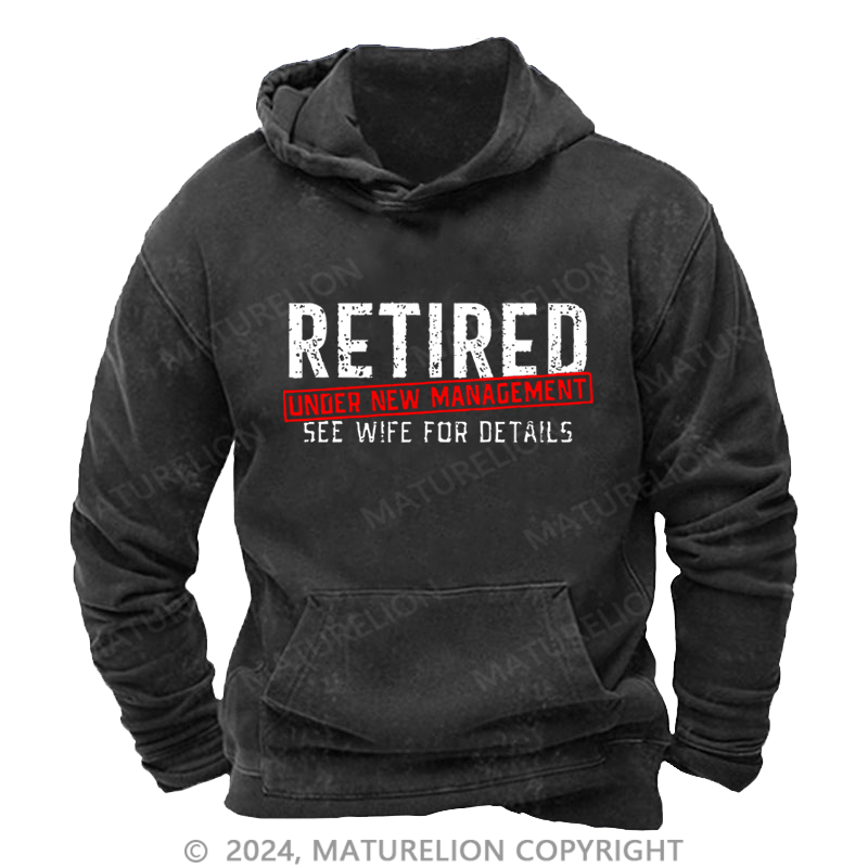 Maturelion Men's Hoodie Retired Under New Management See Wife For Details Custom Hoodie