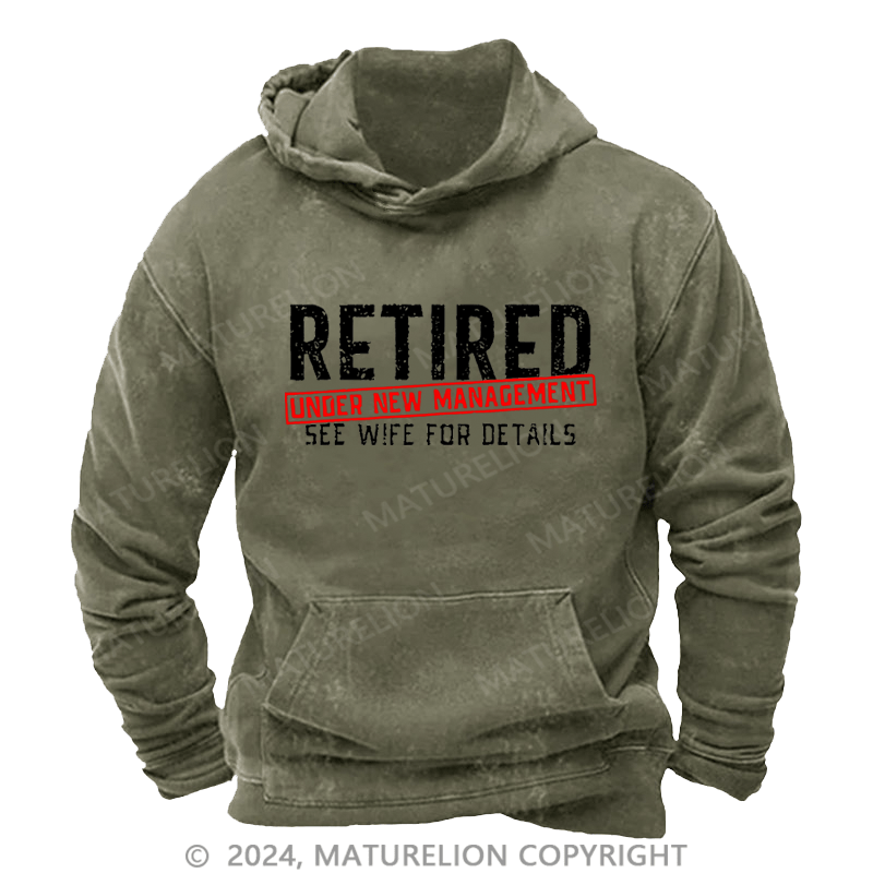 Maturelion Men's Hoodie Retired Under New Management See Wife For Details Custom Hoodie