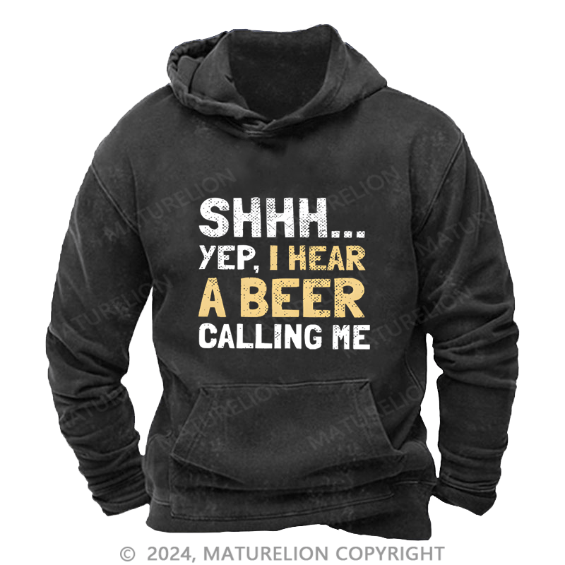 Maturelion Men's Hoodie Shhh...Yep,I Hear A Beer Calling Me Custom Hoodie