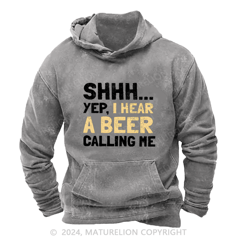 Maturelion Men's Hoodie Shhh...Yep,I Hear A Beer Calling Me Custom Hoodie