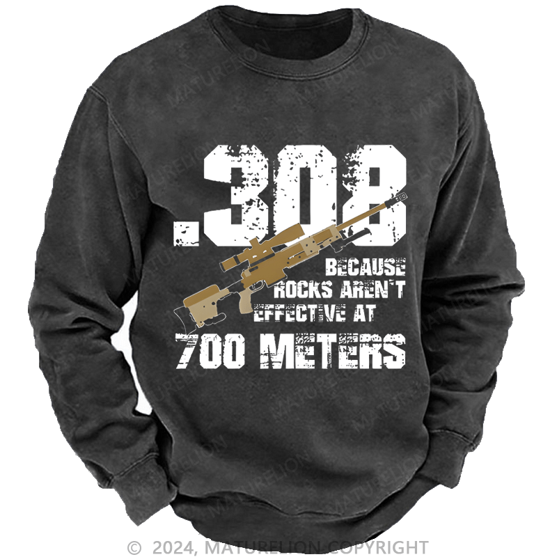 Maturelion Men's Sweatshirt .308 Because Rocks Aren't Effective At 700 Meters Custom Sweatshirt