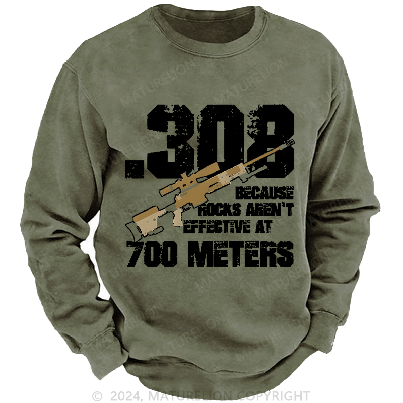 Maturelion Men's Sweatshirt .308 Because Rocks Aren't Effective At 700 Meters Custom Sweatshirt