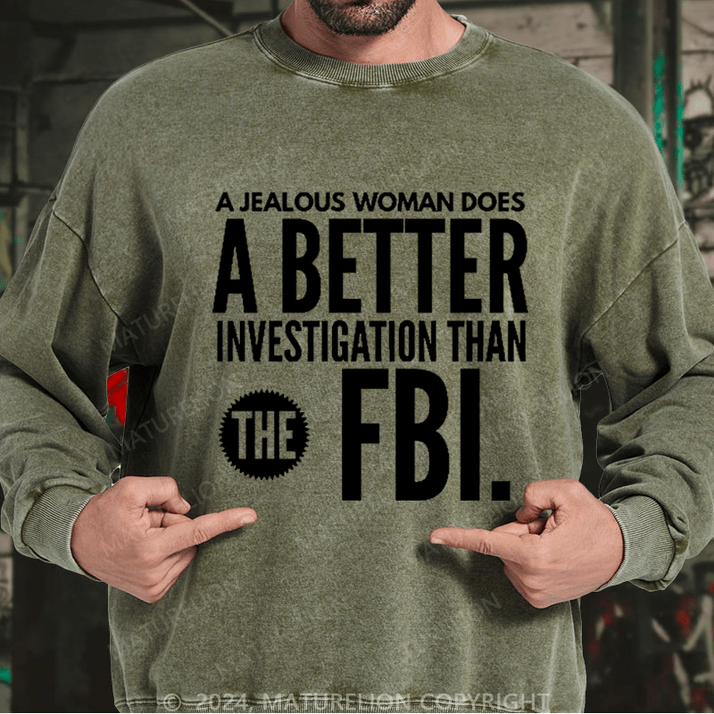 Maturelion Men's Sweatshirt A jealous woman does better research than the FBI.Custom Sweatshirt