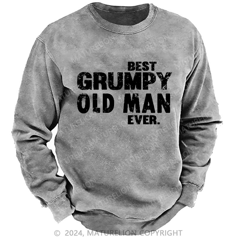 Maturelion Men's Sweatshirt Best Grumpy Old Man Ever Funny Men's Custom Sweatshirt