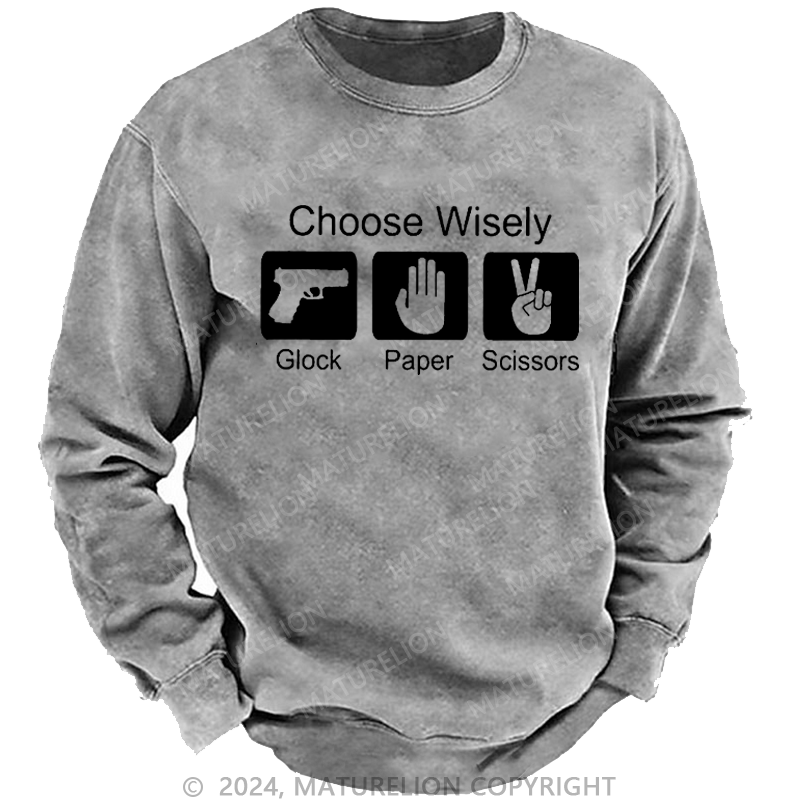 Maturelion Men's Sweatshirt Choose Wisely Glock Paper Scissors Custom Sweatshirt