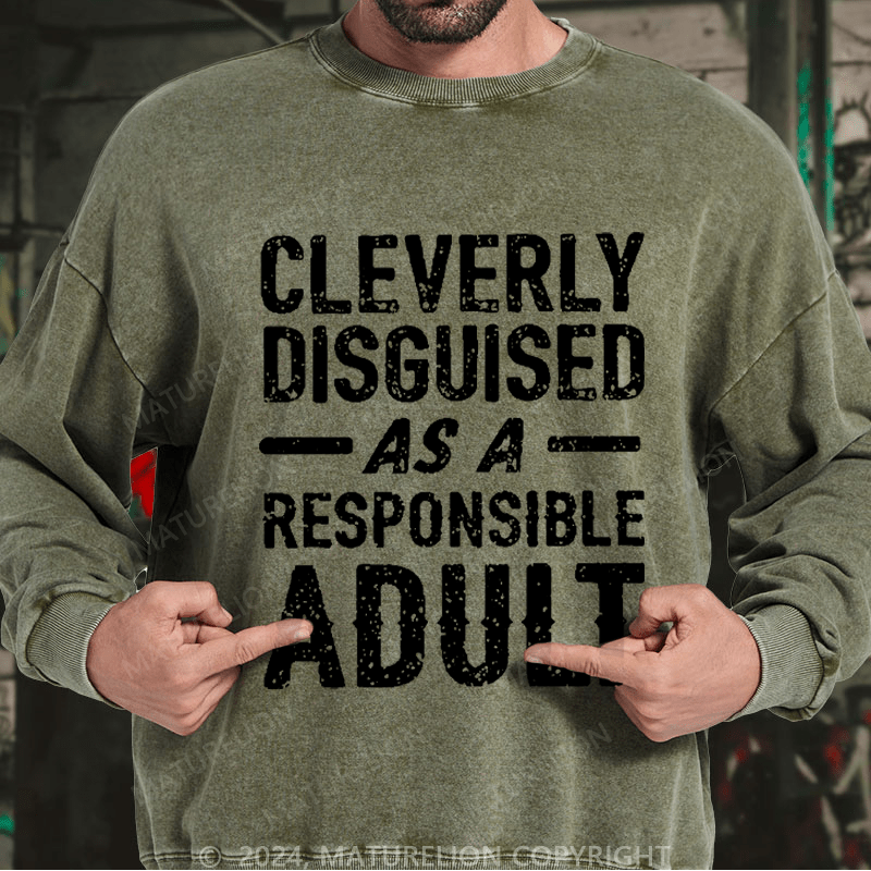 Maturelion Men's Sweatshirt Cleverly Disguised As A Responsible Adult Funny Sarcastic Custom Sweatshirt