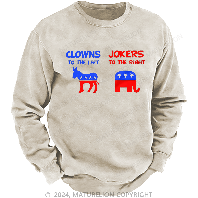 Maturelion Men's Sweatshirt Clowns To The Left Jokers To The Right Custom Sweatshirt