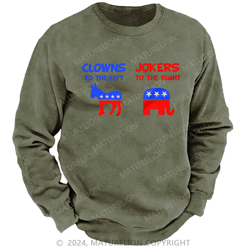 Maturelion Men's Sweatshirt Clowns To The Left Jokers To The Right Custom Sweatshirt