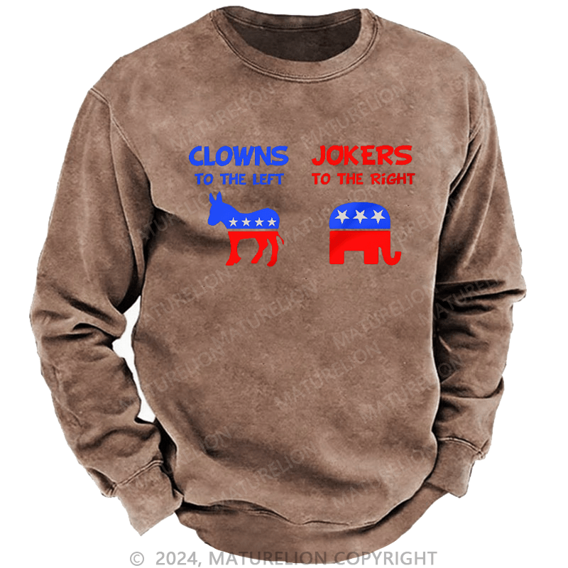 Maturelion Men's Sweatshirt Clowns To The Left Jokers To The Right Custom Sweatshirt