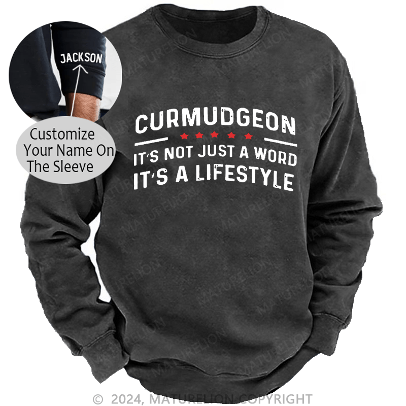 Maturelion Men's Sweatshirt Curmudgeon It's Not Just A Word, It's A Lifestyle Custom Sweatshirt