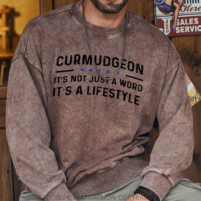 Maturelion Men's Sweatshirt Curmudgeon It's Not Just A Word, It's A Lifestyle Custom Sweatshirt