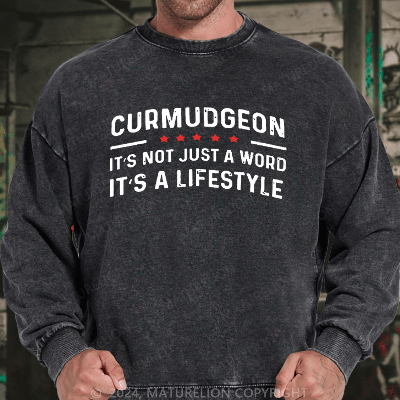 Maturelion Men's Sweatshirt Curmudgeon It's Not Just A Word, It's A Lifestyle Custom Sweatshirt