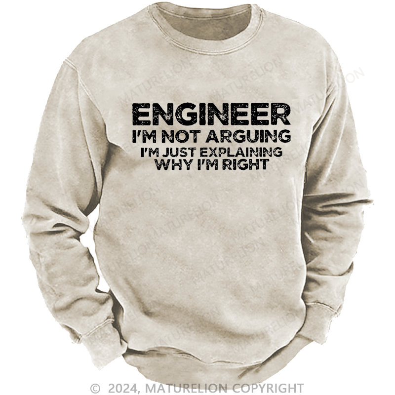 Maturelion Men's Sweatshirt Engineer I'm Not Arguing I'm Just Explaining Why I'm Right Custom Sweatshirt