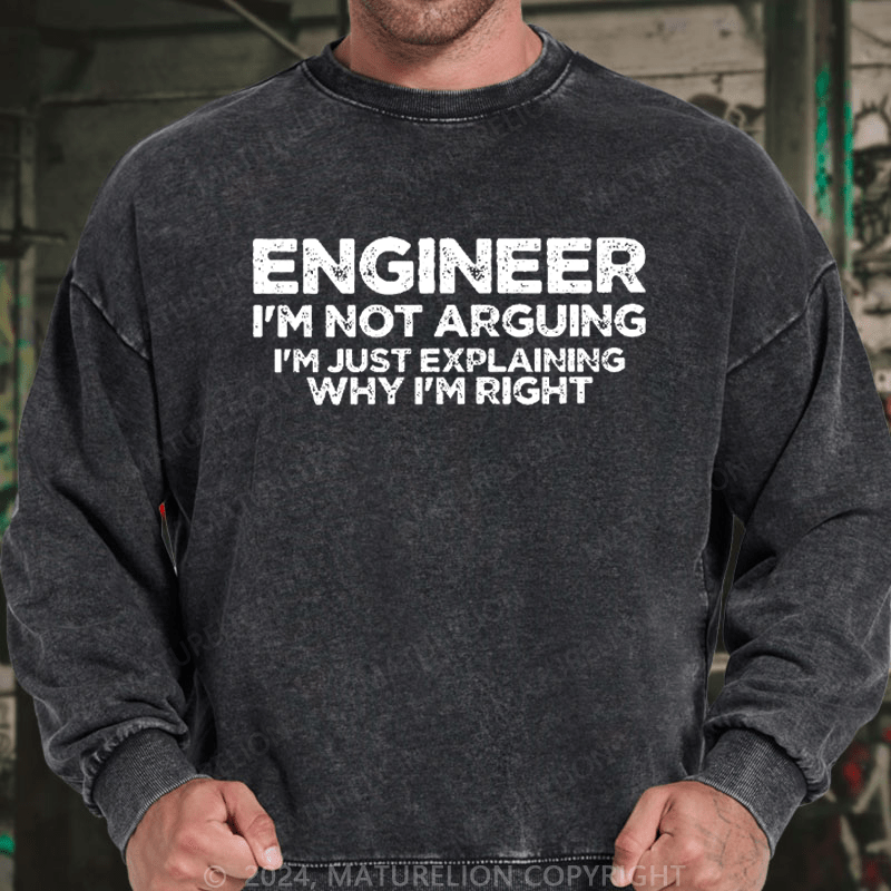 Maturelion Men's Sweatshirt Engineer I'm Not Arguing I'm Just Explaining Why I'm Right Custom Sweatshirt