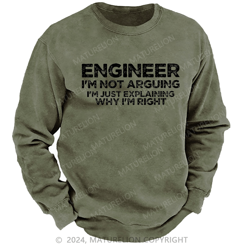 Maturelion Men's Sweatshirt Engineer I'm Not Arguing I'm Just Explaining Why I'm Right Custom Sweatshirt