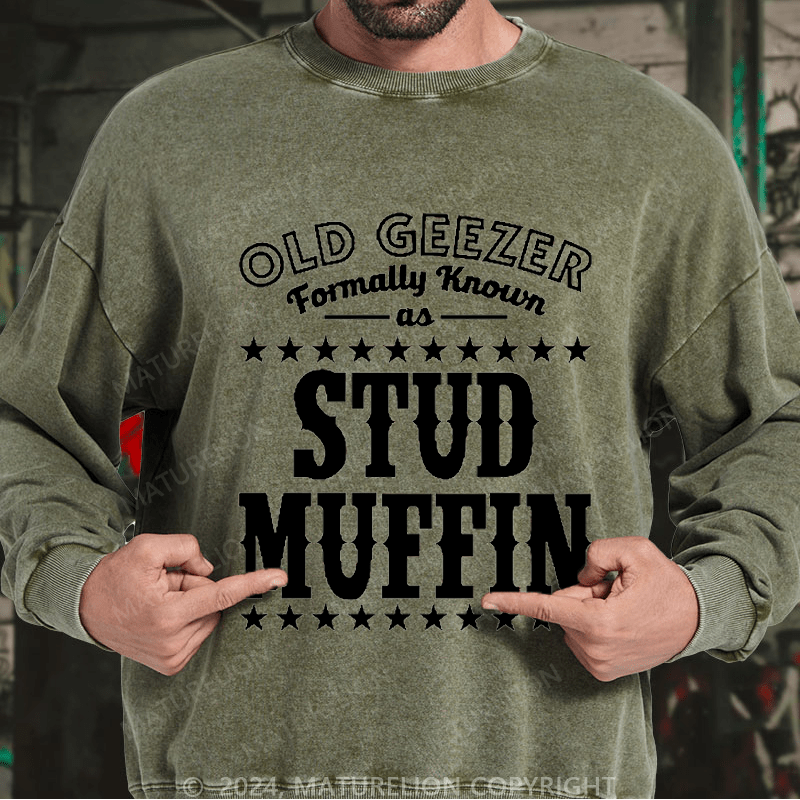 Maturelion Men's Sweatshirt Funny Old Geezer Formerly Known As Stud Muffin Custom Sweatshirt