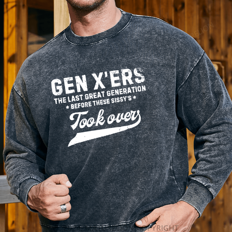 Maturelion Men's Sweatshirt Gen X The Last Great Generation Before These Sissy's Took Over Custom Sweatshirt