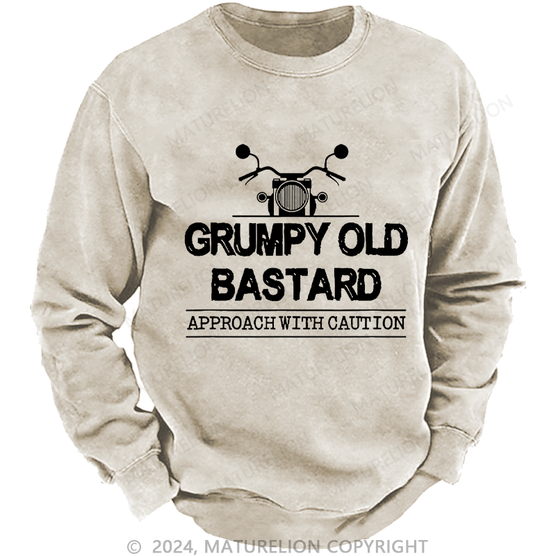 Maturelion Men's Sweatshirt Grumpy Old Bastard Approach With Caution Custom Sweatshirt