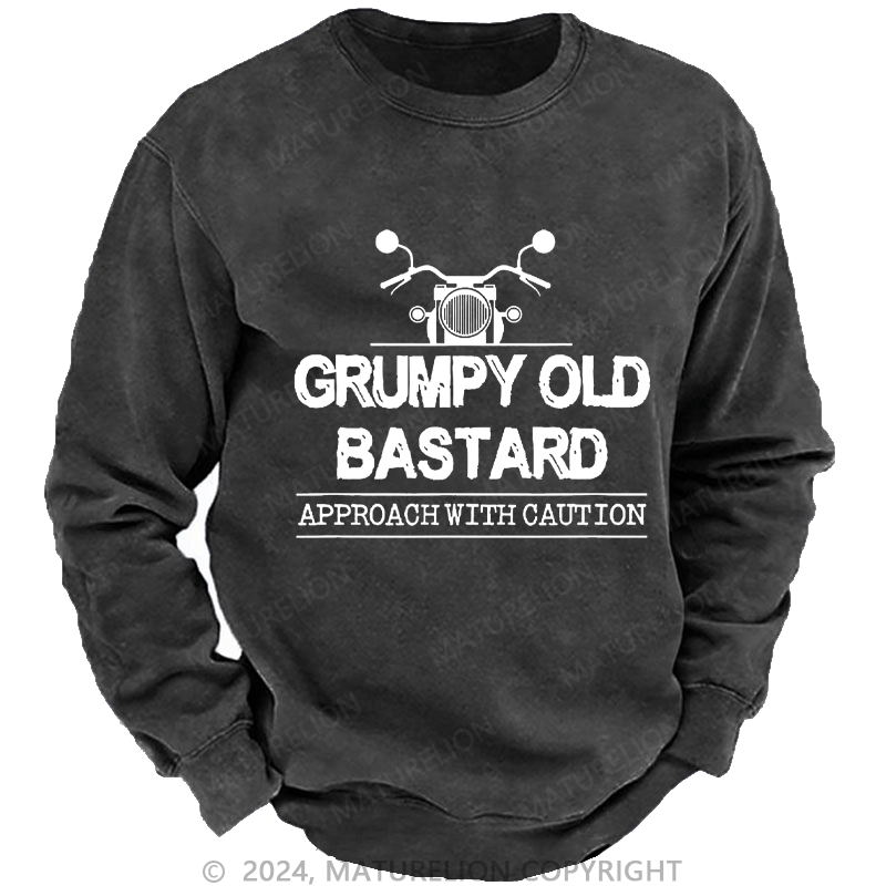 Maturelion Men's Sweatshirt Grumpy Old Bastard Approach With Caution Custom Sweatshirt