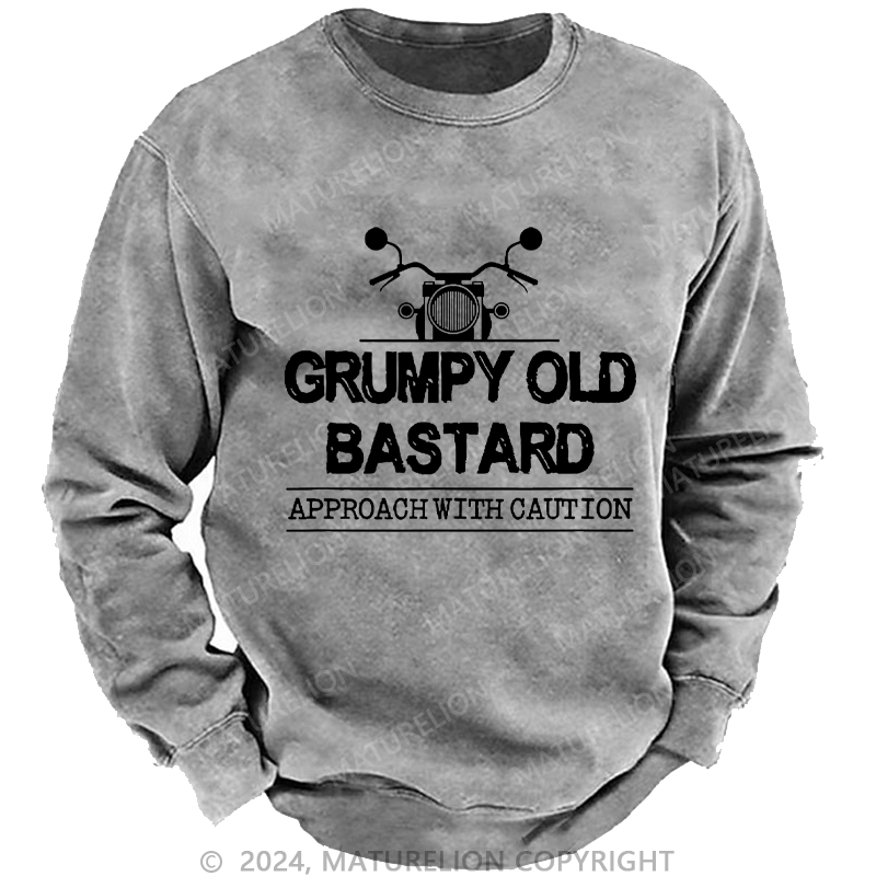 Maturelion Men's Sweatshirt Grumpy Old Bastard Approach With Caution Custom Sweatshirt