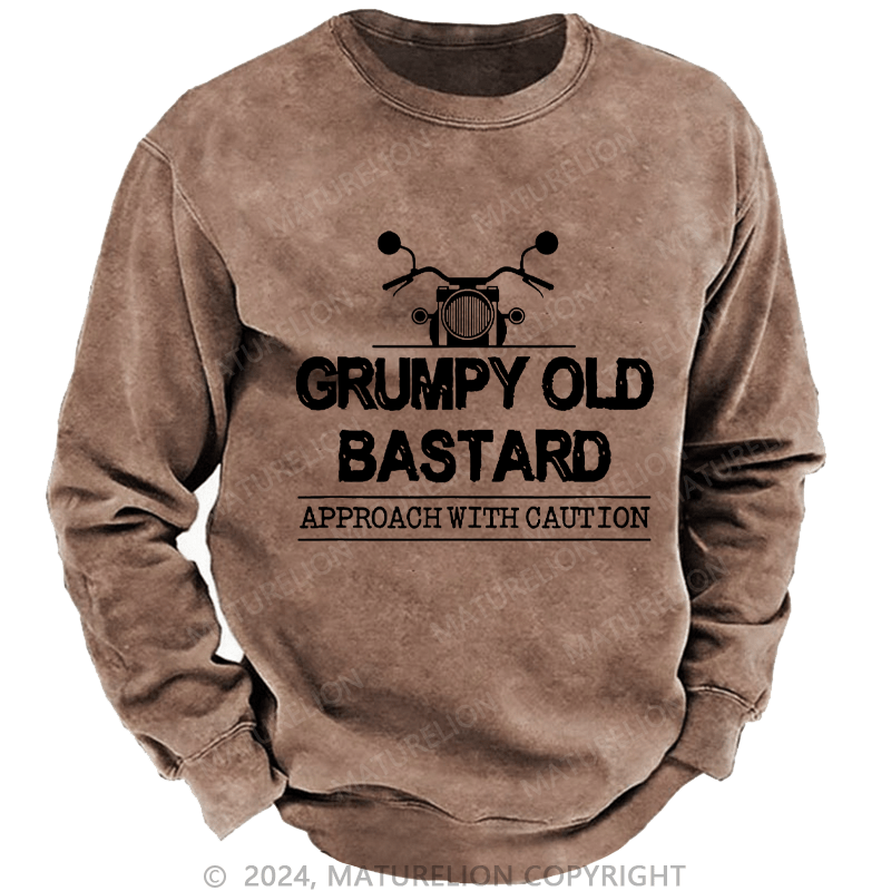 Maturelion Men's Sweatshirt Grumpy Old Bastard Approach With Caution Custom Sweatshirt