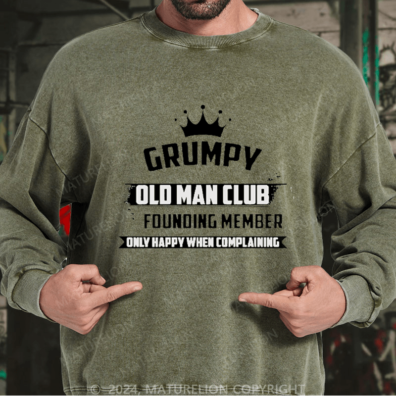 Maturelion Men's Sweatshirt Grumpy Old Man Club Founder Member Only Happy When Complaining Custom Sweatshirt