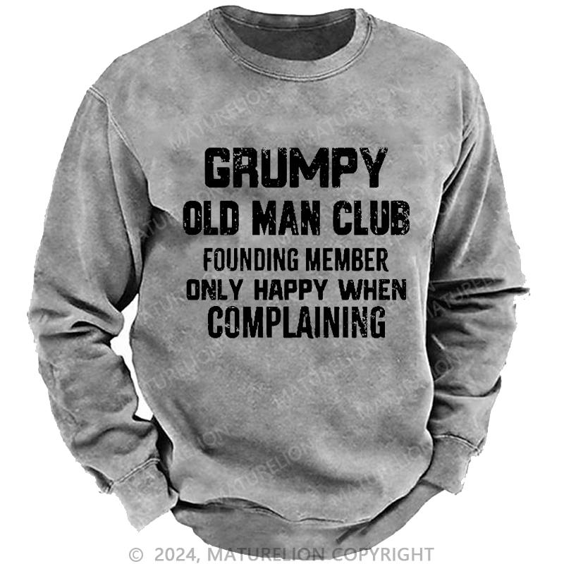 Maturelion Men's Sweatshirt Grumpy Old Man Club Founding Member Only Happy When Complaining Custom Sweatshirt