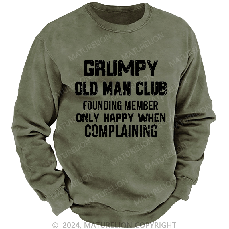 Maturelion Men's Sweatshirt Grumpy Old Man Club Founding Member Only Happy When Complaining Custom Sweatshirt