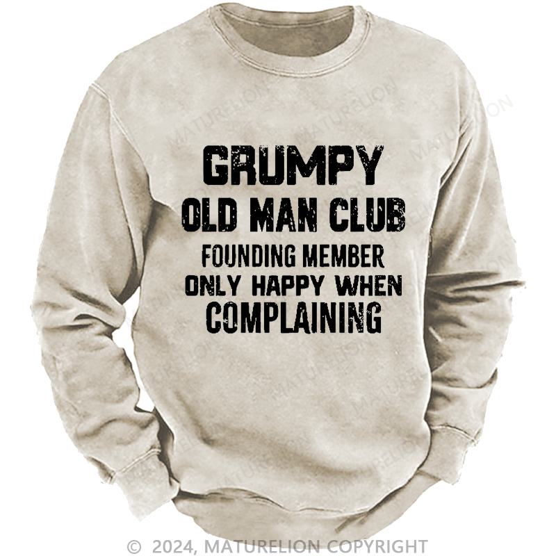 Maturelion Men's Sweatshirt Grumpy Old Man Club Founding Member Only Happy When Complaining Custom Sweatshirt