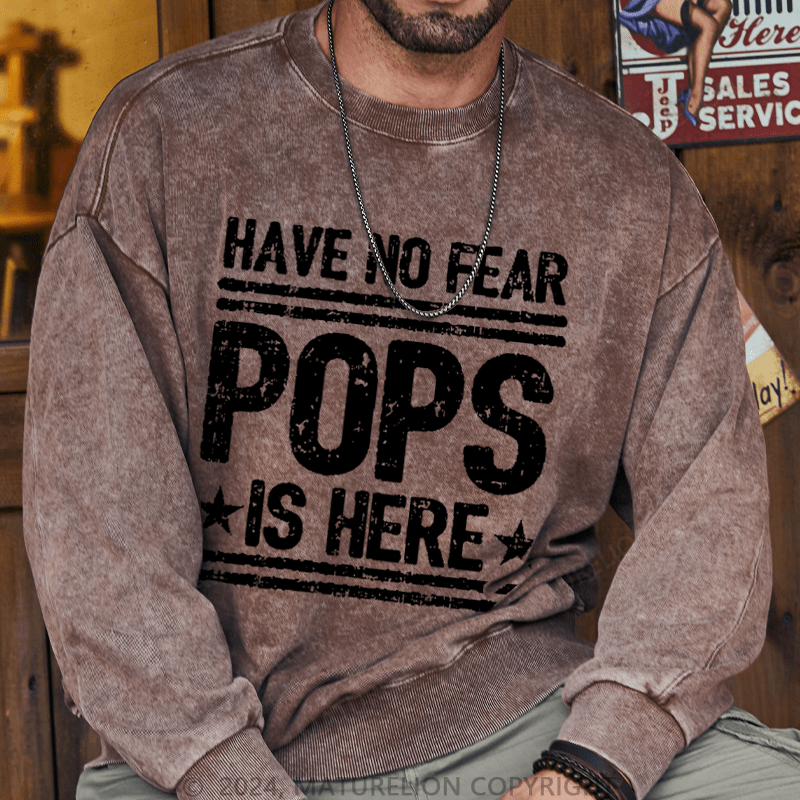 Maturelion Men's Sweatshirt Have No Fear Pops Is Here Custom Sweatshirt