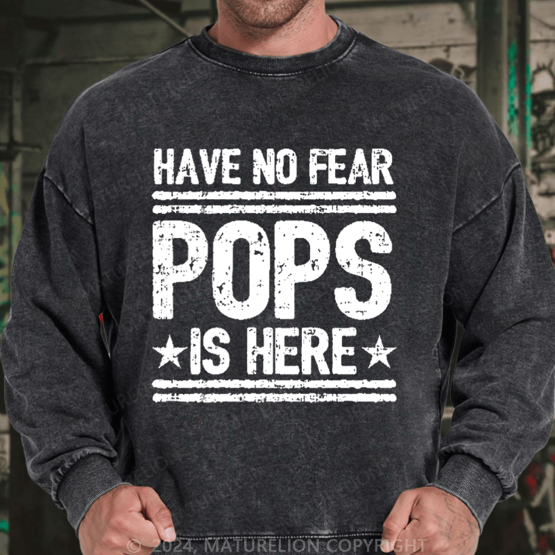 Maturelion Men's Sweatshirt Have No Fear Pops Is Here Custom Sweatshirt