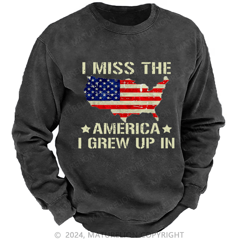 Maturelion Men's Sweatshirt I Miss The America I Grew Up In USA Flag Print Custom Sweatshirt