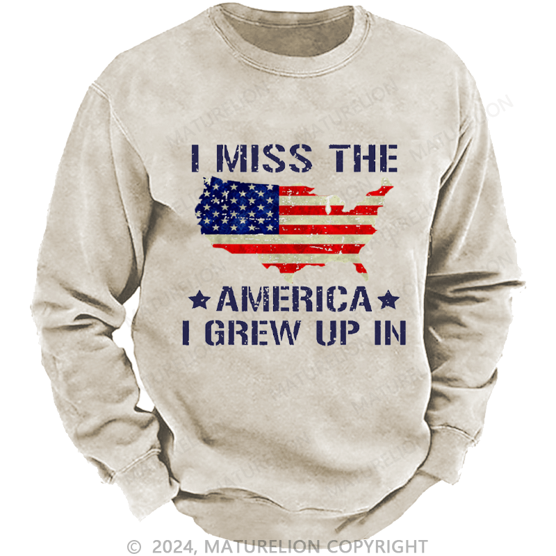 Maturelion Men's Sweatshirt I Miss The America I Grew Up In USA Flag Print Custom Sweatshirt