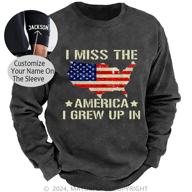 Maturelion Men's Sweatshirt I Miss The America I Grew Up In USA Flag Print Custom Sweatshirt