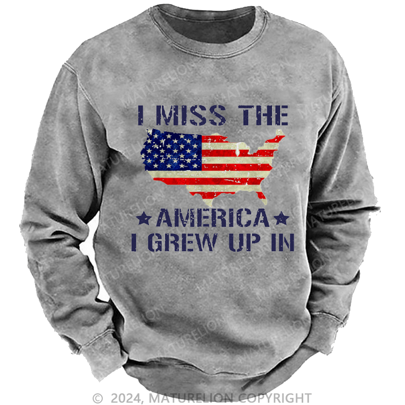 Maturelion Men's Sweatshirt I Miss The America I Grew Up In USA Flag Print Custom Sweatshirt