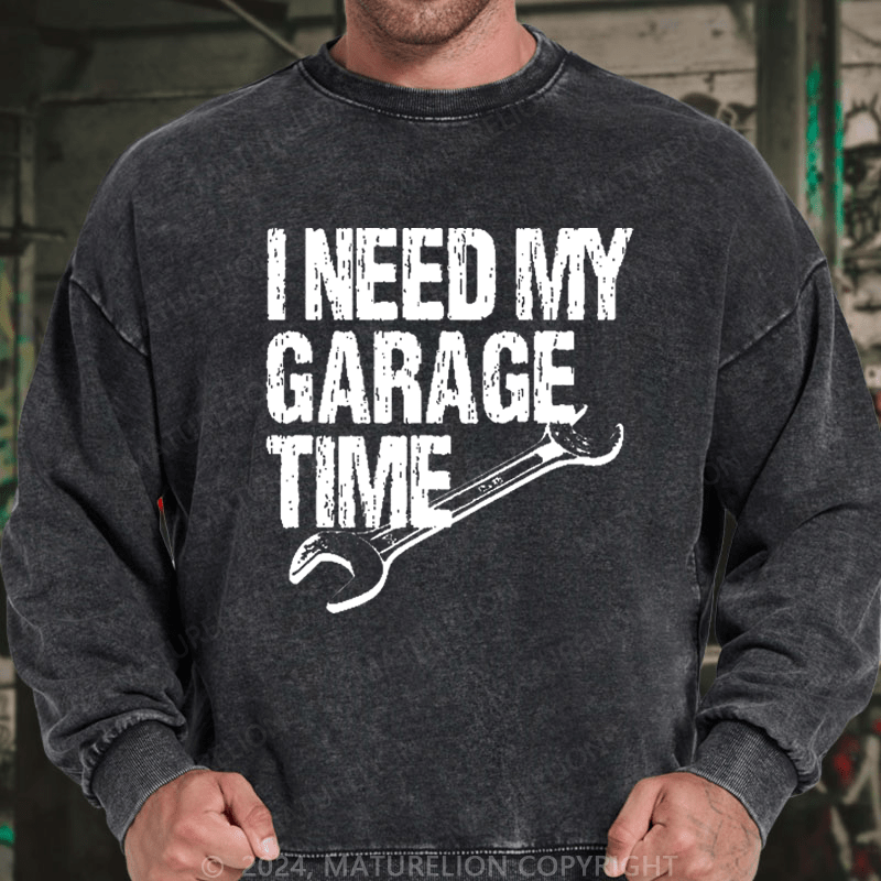 Maturelion Men's Sweatshirt I Need My Garage Time Funny Mechanic Men's Custom Sweatshirt