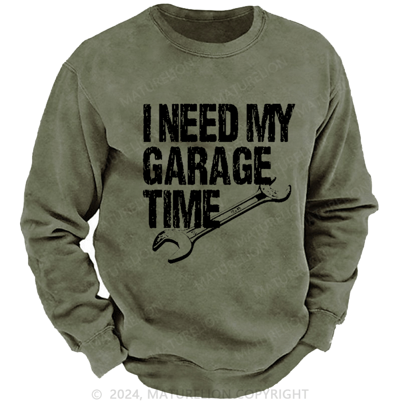 Maturelion Men's Sweatshirt I Need My Garage Time Funny Mechanic Men's Custom Sweatshirt