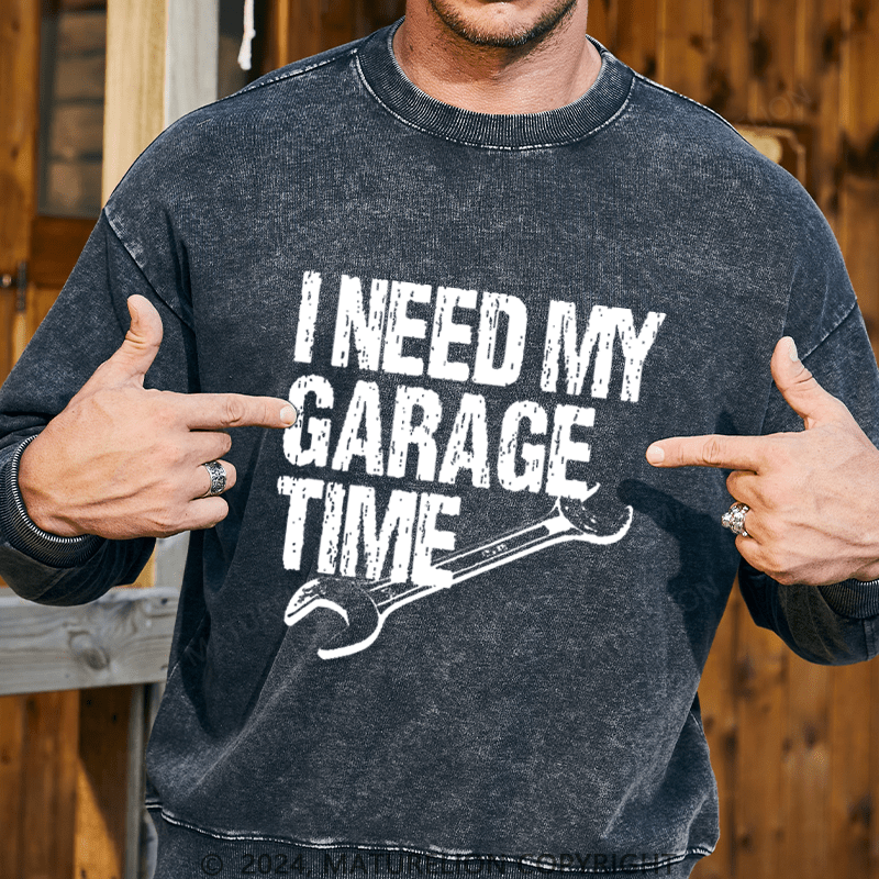 Maturelion Men's Sweatshirt I Need My Garage Time Funny Mechanic Men's Custom Sweatshirt