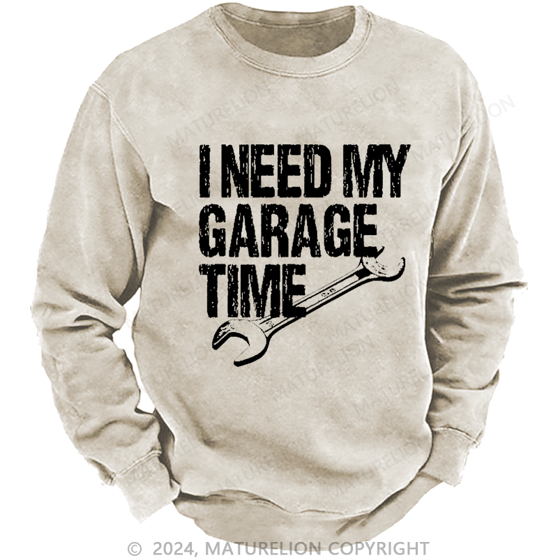 Maturelion Men's Sweatshirt I Need My Garage Time Funny Mechanic Men's Custom Sweatshirt